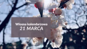 Początek wiosny kalendarzowej 2026 – 21 marca, pierwsze dni wiosny