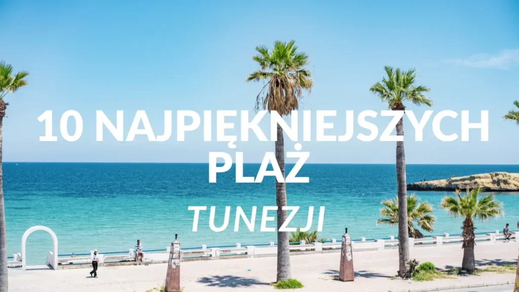 Najpiękniejsze plaże Tunezji z turkusową wodą i białym piaskiem na wyspie Djerba